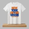 2026 NY Knicks New York Or Nowhere Shirt 5 2026 NY Knicks New York Or Nowhere Shirt 2
