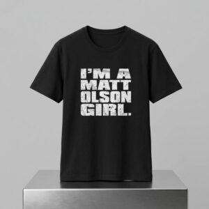 I'm A Matt Olson Girl Shirt 2