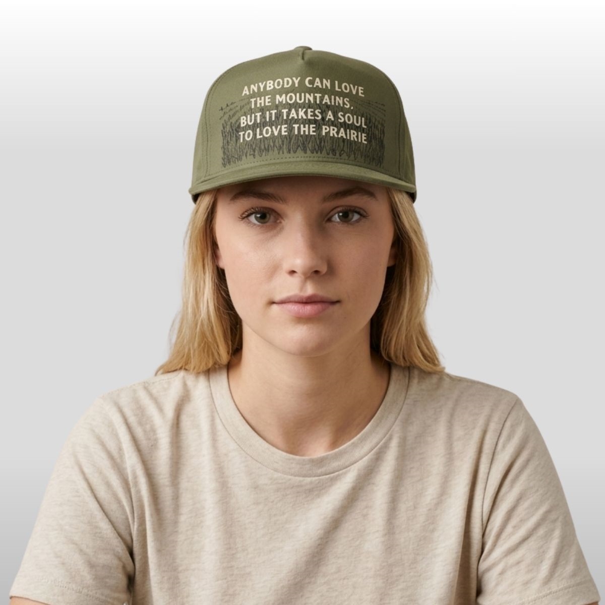 Anybody Can Love The Moutains But It Take A Soul To Love The Praire Hat Anybody Can Love The Moutains But It Take A Soul To Love The Praire Hat