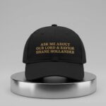 Ask Me About Our Lord And Savior Shane Hollander Hat