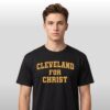 Cleveland for Christ Shirt 3 Cleveland for Christ Shirt