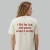 I Flirt For Fun And Panic When It Works Shirt 3 I Flirt For Fun And Panic When It Works Shirt