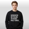 Introverted But Willing To Discuss Philly Sports Shirt 3 Introverted But Willing To Discuss Philly Sports Shirt