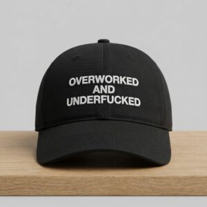 Overworked And Underfucked Hat 2