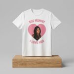 Mika Abdalla But Mommy I Love Her Shirt