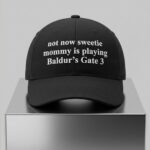 Not Now Sweetie Mommy Is Playing Hat