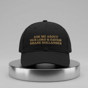 Ask Me About Our Lord And Savior Shane Hollander Hat