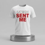 Satoshi Sent Me Shirt