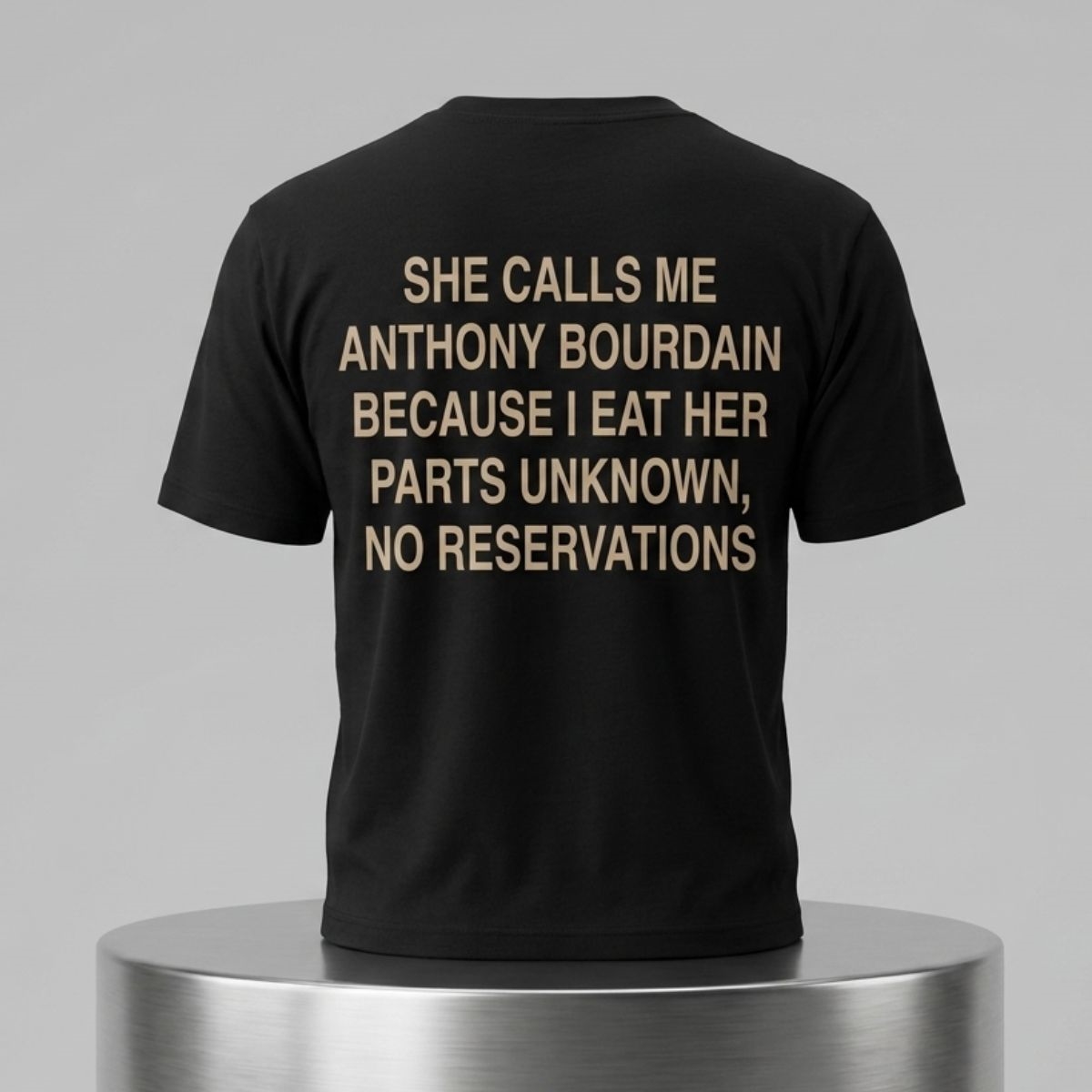 She Calls Me AB Because I Eat Her Parts Unknown No Reservations Shirt 1 She Calls Me AB Because I Eat Her Parts Unknown No Reservations Shirt 2