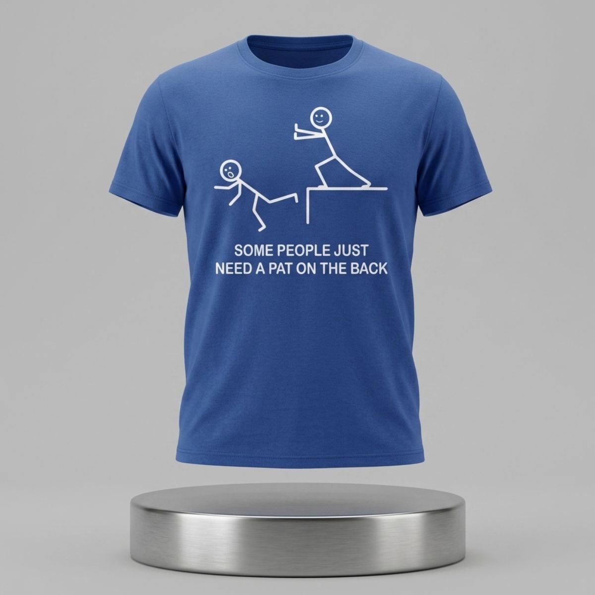 Some People Just Need A Pat On The Back Shirt 1 Some People Just Need A Pat On The Back Shirt 2