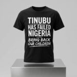 VeryDarkMan Tinubu Has Failed Nigerian Bring Back Our Children Shirt