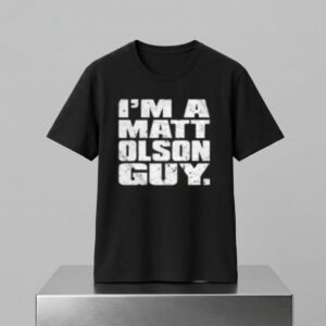I'm A Matt Olson Guy Shirt 2