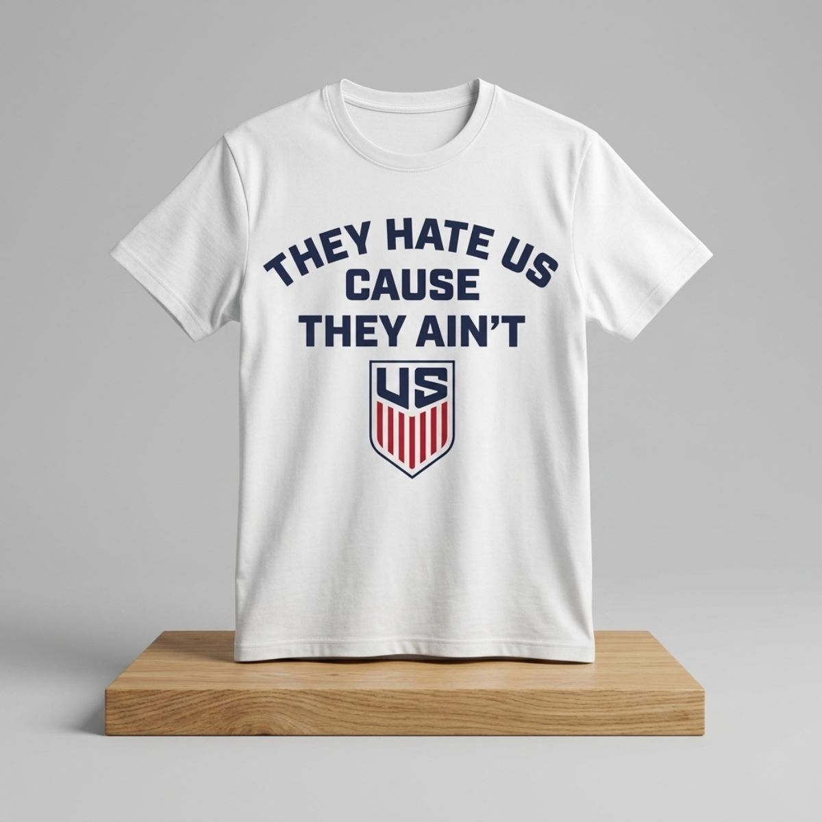 2026 USA Soccer They Hate Us Cause They Ain’t Shirt 1 2026 USA Soccer They Hate Us Cause They Ain't Shirt 2
