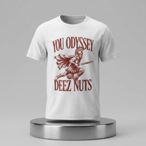 You Odyssey Deez Nuts Shirt 2