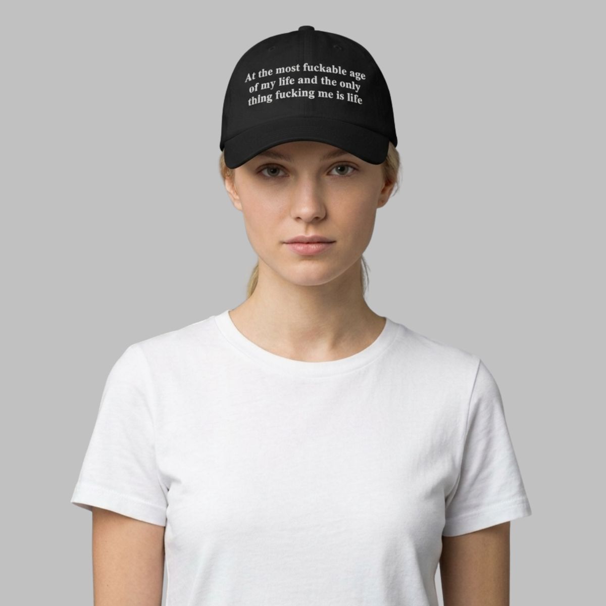 At The Most Fuckable Age of My Life And The Only Thing Fucking Me Is Life Hat At The Most Fuckable Age of My Life And The Only Thing Fucking Me Is Life Hat