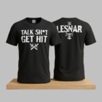Brock Lesnar Talk Shit Get Hit Shirt