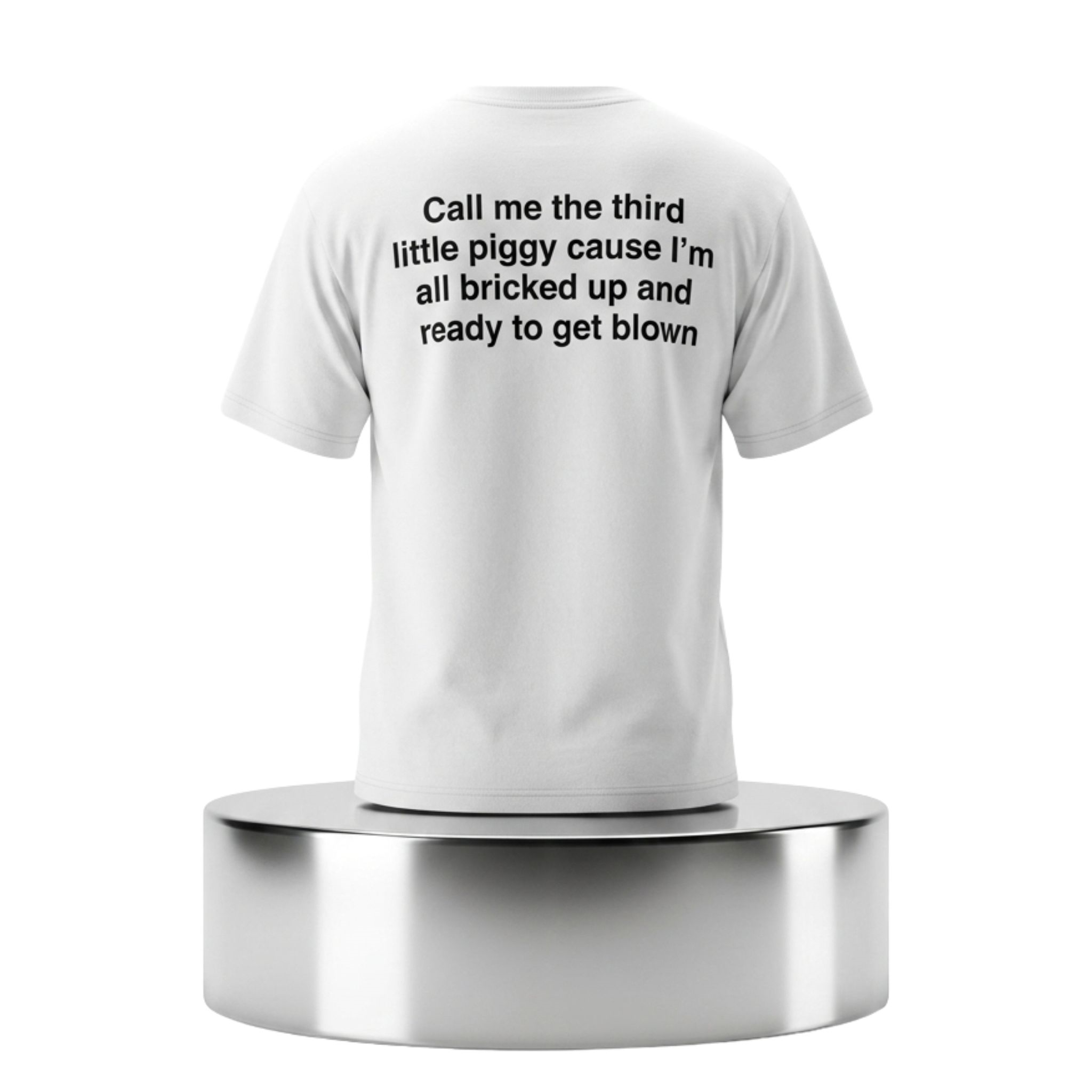 Call Me The Third Little Piggy Cause Im All Bricked Up And Ready To Get Blown Shirt 1 Call Me The Third Little Piggy Cause Im All Bricked Up And Ready To Get Blown Shirt