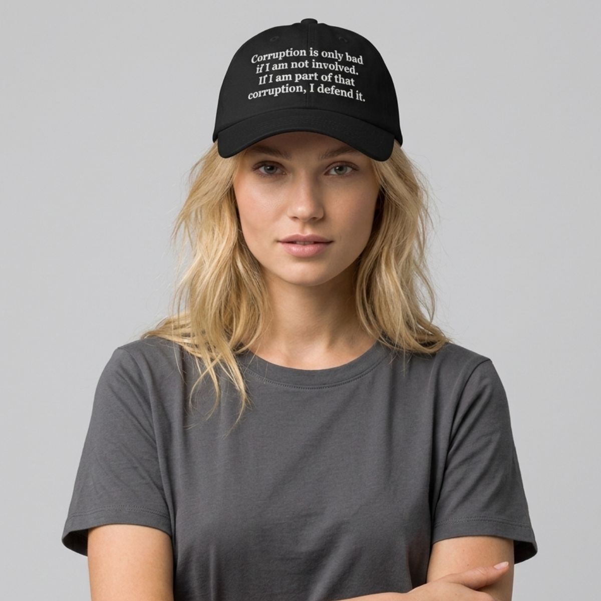 Corruption is Only Bad If I Am Not Involved If I Am Part of That Corruption I Defend It Dad Hat Corruption is Only Bad If I Am Not Involved If I Am Part of That Corruption I Defend It Dad Hat