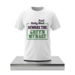 Daily Fail Beware The Green Menace Shirt
