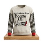 Don't Make Me Drop A House On You Halloween Sweatshirt