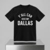 Erling Haaland Y'all Can Kiss My Dallas Shirt 2