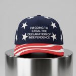 I’m Going To Steal The Declaration of Independence Hat
