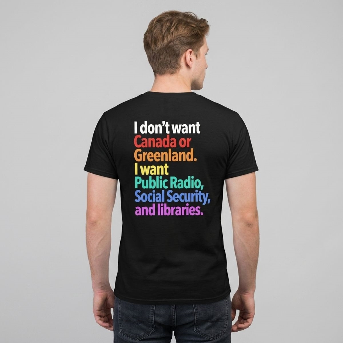 I Dont Want Canada Or Greenland I Want Public Radio Social Security And Libraries Shirt I Dont Want Canada Or Greenland I Want Public Radio Social Security And Libraries Shirt