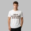 I Give My Best Apologies On My Knees Shirt 3 I Give My Best Apologies On My Knees Shirt