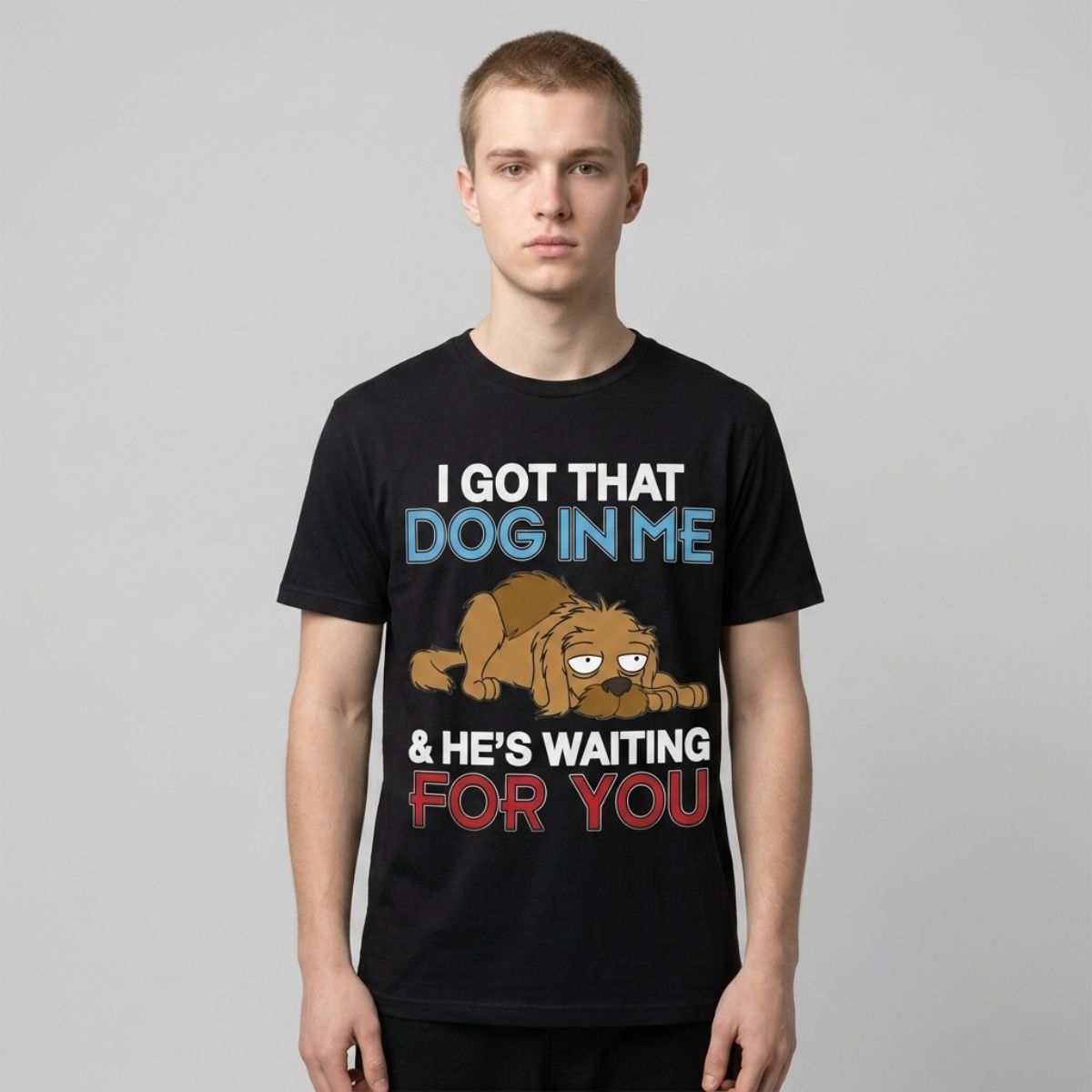I Got A Dog In Me Hes Waiting For You Shirt I Got A Dog In Me Hes Waiting For You Shirt
