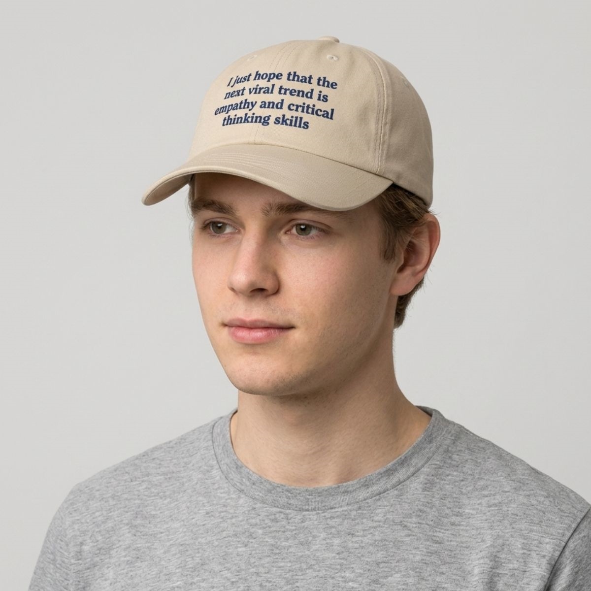 I Just Hope That The Next Viral Trend Is Empathy And Critical Thinking Skills Hat I Just Hope That The Next Viral Trend Is Empathy And Critical Thinking Skills Hat