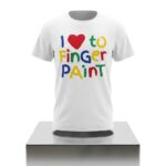 I Love To Finger Paint Shirt