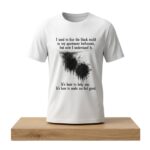 I Used To Fear The Black Mold In My Apartment But Now I Understand It Shirt