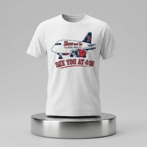 2026 Red Sox Show And Go Airlines See You At 4 15 Shirt 2