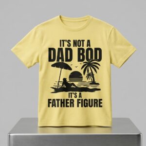 Its Not a Dad Bod Its a Father Figure Shirt 2