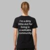 Im A Dirty Little Slut For Living In A Walkable Community Shirt
