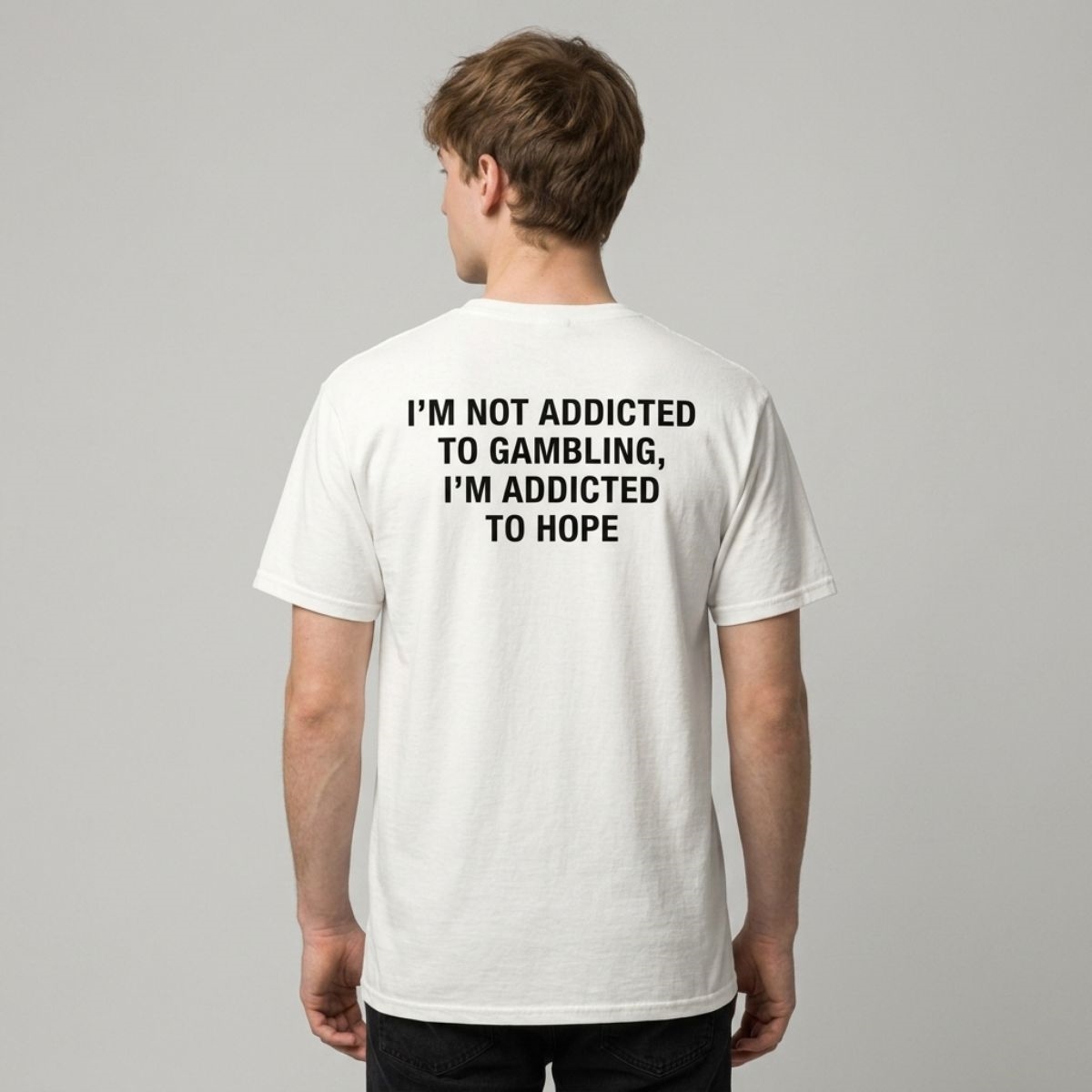 Im Not Addicted To Gambling Im Addicted To Hope Shirt Im Not Addicted To Gambling Im Addicted To Hope Shirt