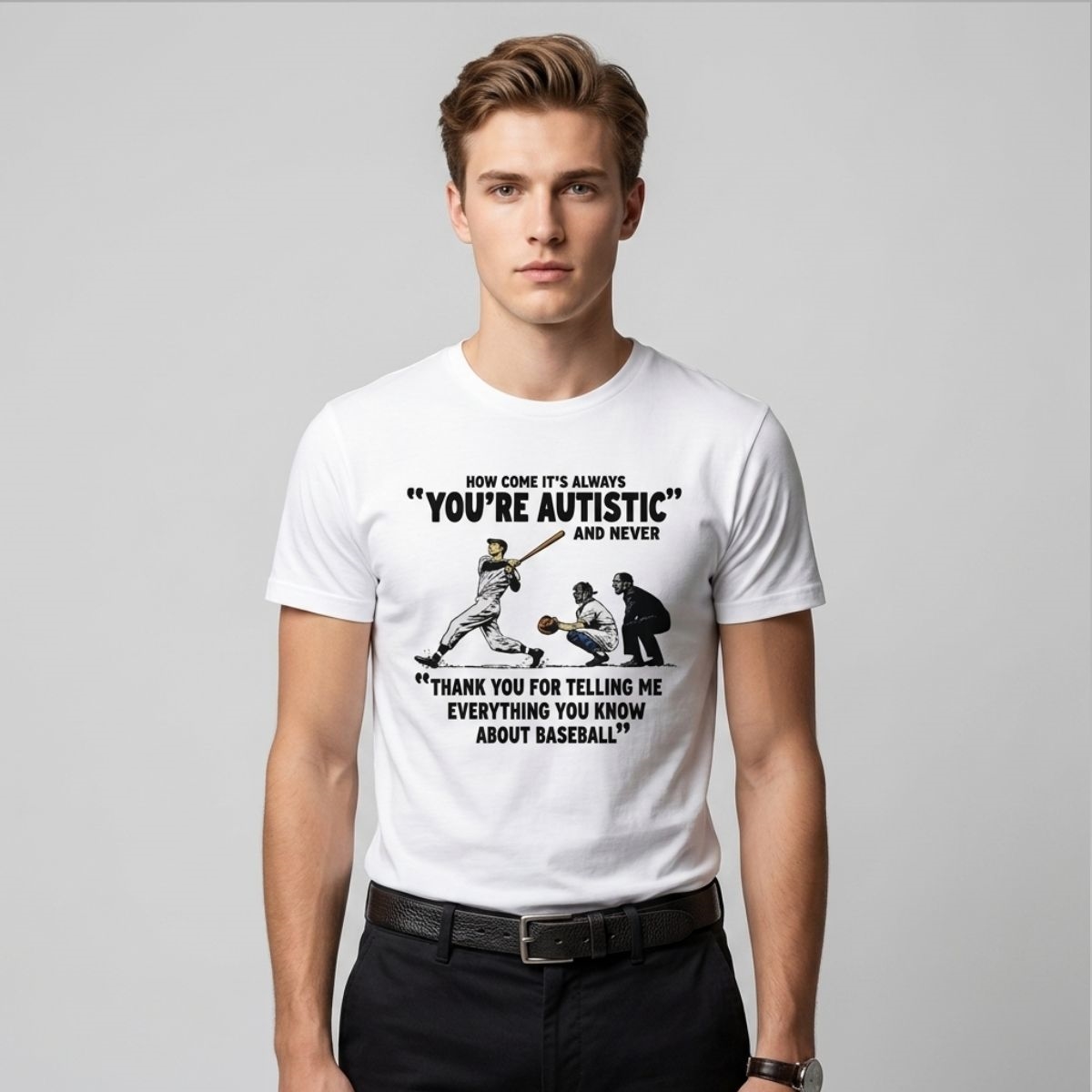 It’s Always You’re Autistic And Never Thank You For Telling Me Everything Shirt It’s Always You’re Autistic And Never Thank You For Telling Me Everything Shirt