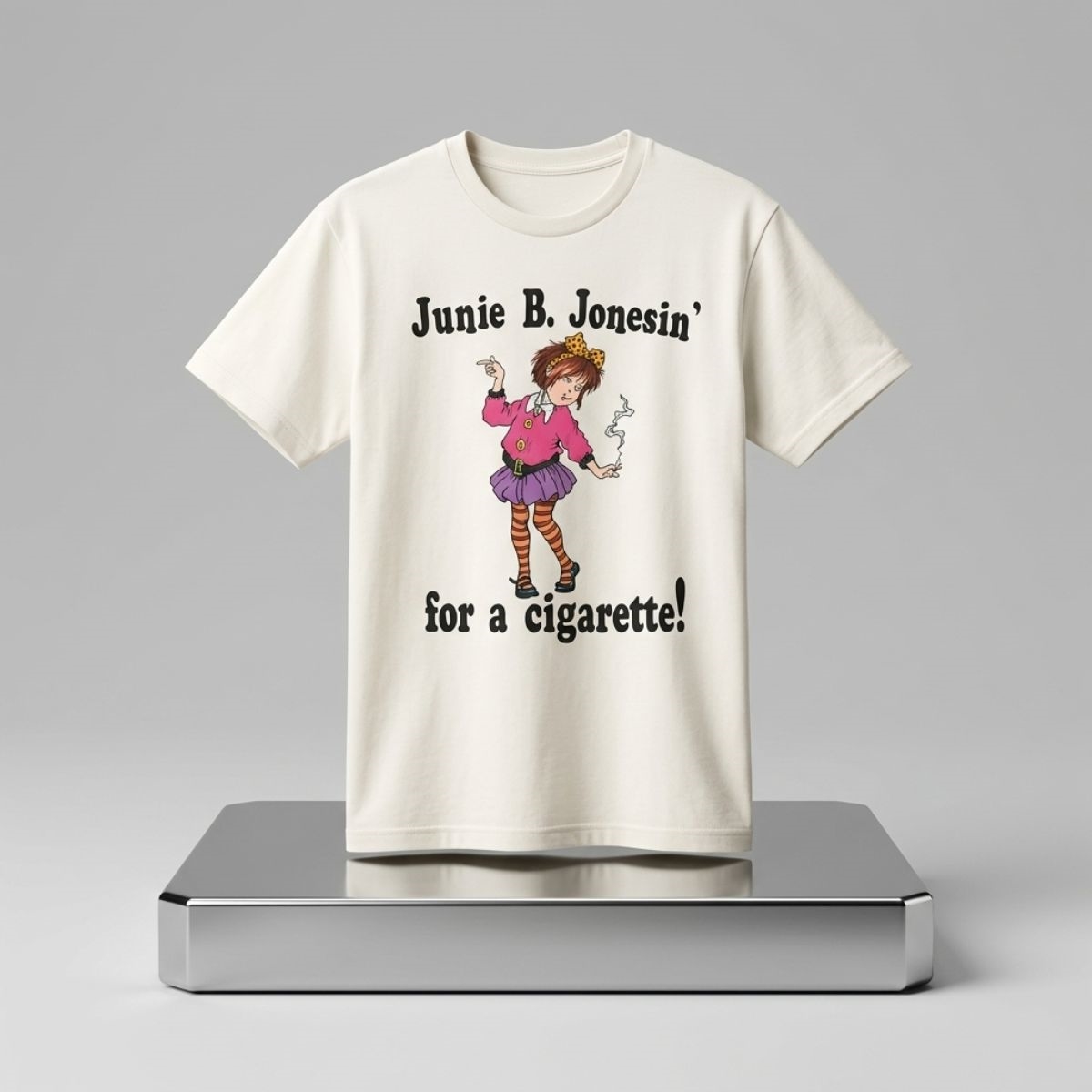 Junie B Jonesin For A Cigarette Shirt 2 Junie B Jonesin For A Cigarette Shirt 2