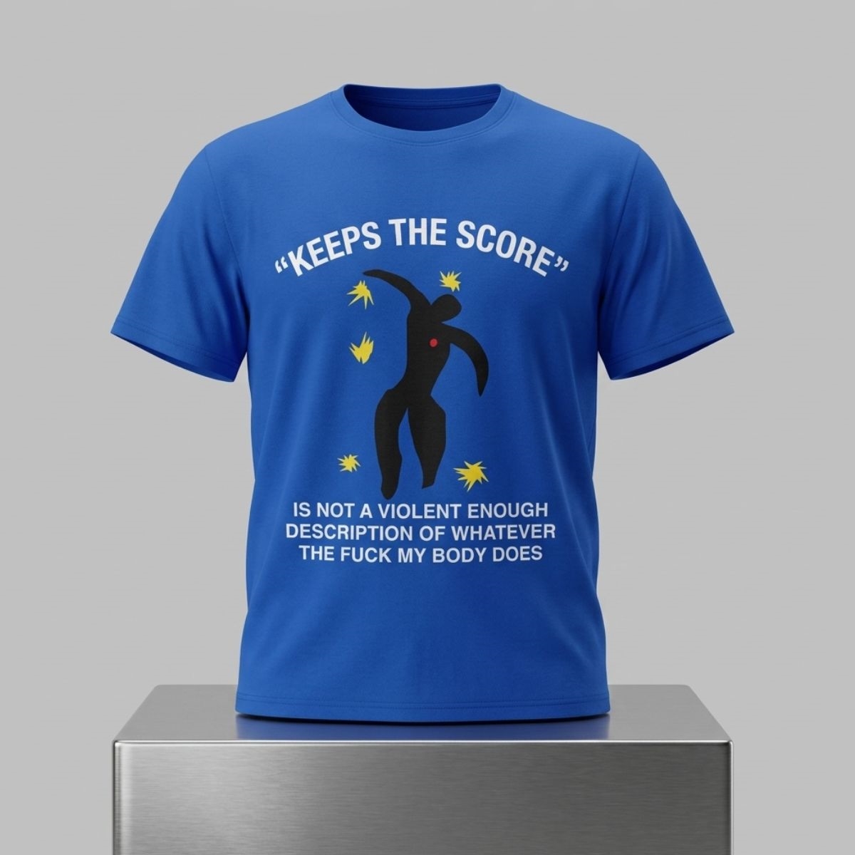 Keeps The Score Is Not A Violent Enough Description Of Whatever The Fuck My Body Does Shirt 1 Keeps The Score Is Not A Violent Enough Description Of Whatever The Fuck My Body Does Shirt 2