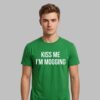 Kiss Me I'm Mogging Shirt 3 Kiss Me Im Mogging Shirt