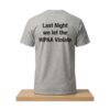 Last Night We Let The HIPAA Violate Shirt 6 Last Night We Let The HIPAA Violate Shirt 2