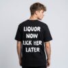 Liquor Now Lick Her Later Shirt 3 Liquor Now Lick Her Later Shirt