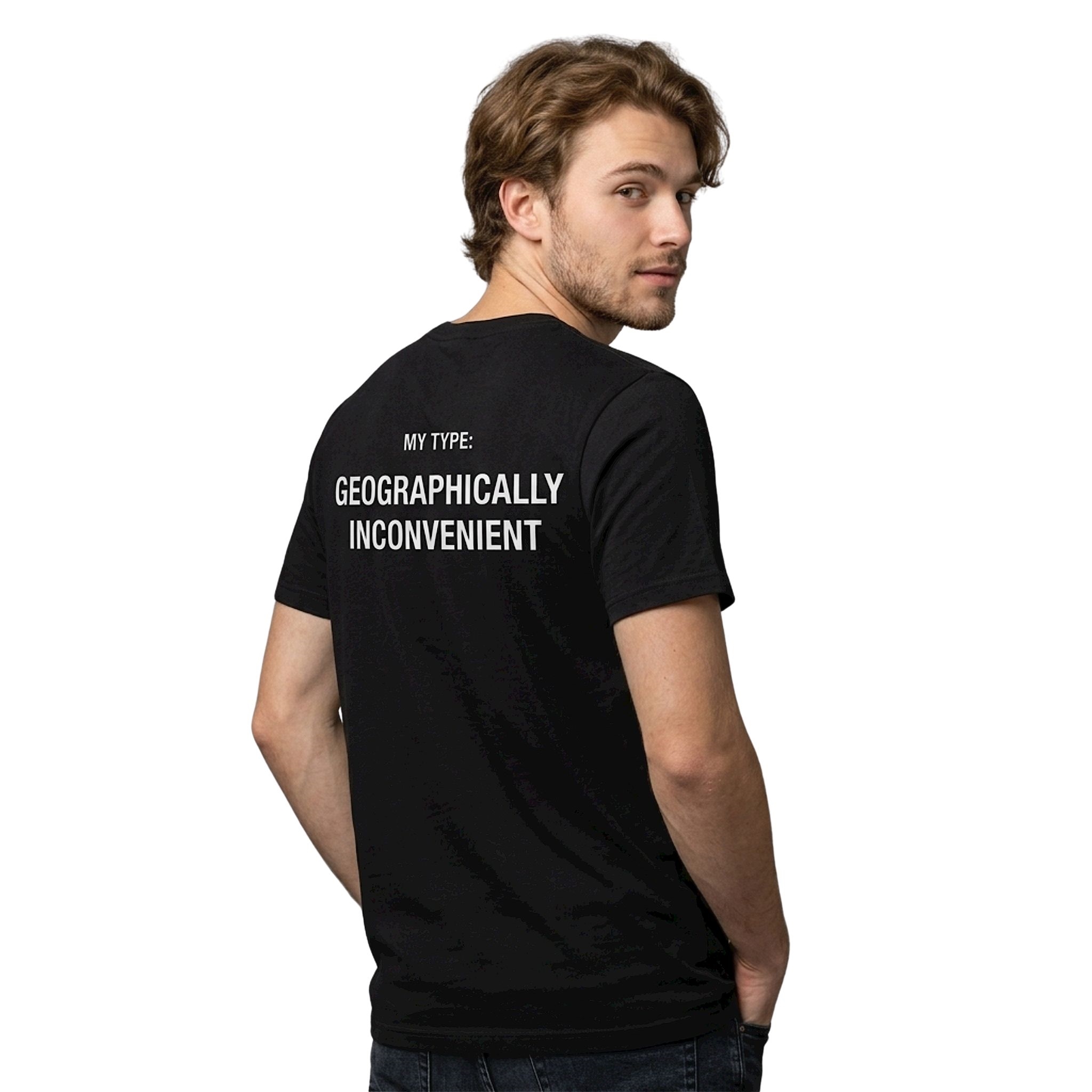 My Type Geographically Inconvenient Shirt My Type Geographically Inconvenient Shirt