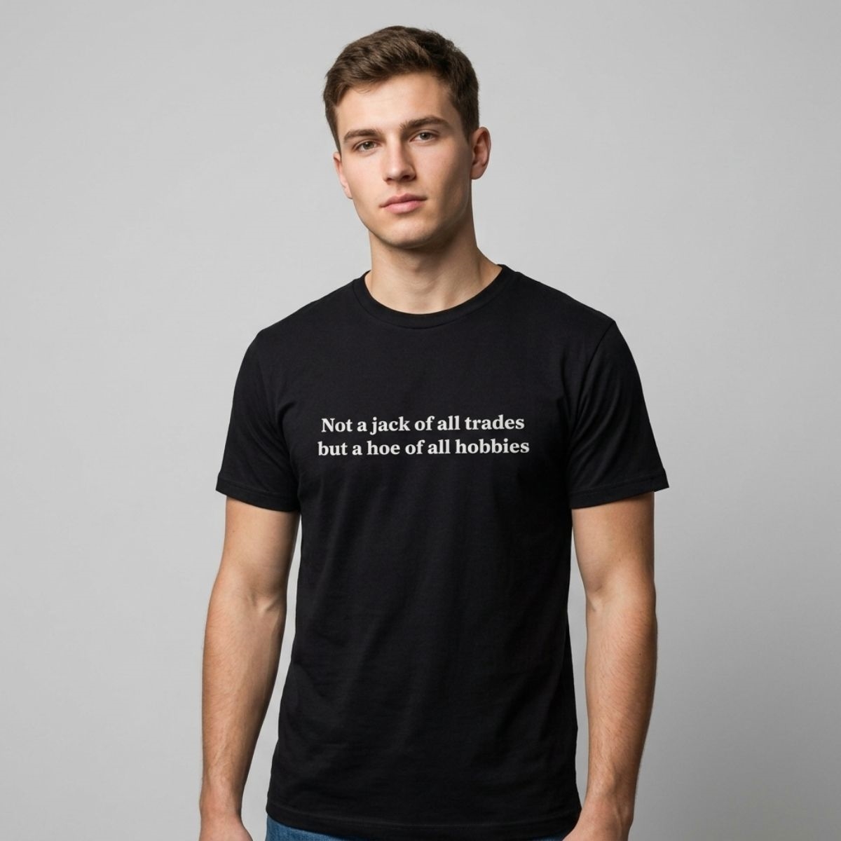 Not A Jack Of All Trades But A Hoe Of All Hobbies Shirt Not A Jack Of All Trades But A Hoe Of All Hobbies Shirt