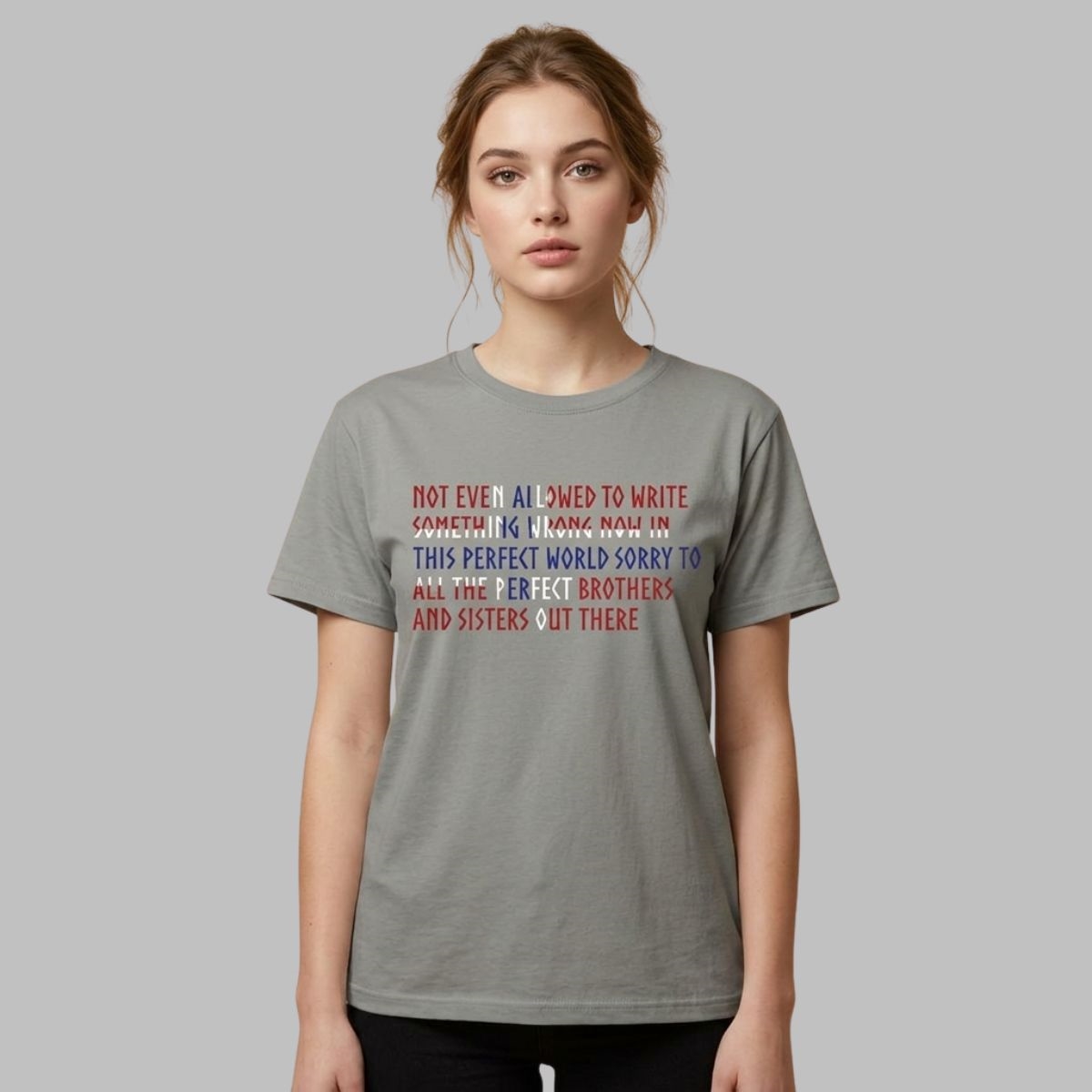 Not Even Allowed To Write Something Wrong Now In This Perfect World Shirt Not Even Allowed To Write Something Wrong Now In This Perfect World Shirt