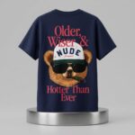 Older Wiser And Hotter Than Ever Shirt