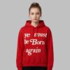 Pharrell Williams Ye must Be Born Again Hoodie 3 Pharrell Williams Ye must Be Born Again Hoodie