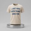 Post Malone I Just Hope Both Teams Have Fun Shirt 2