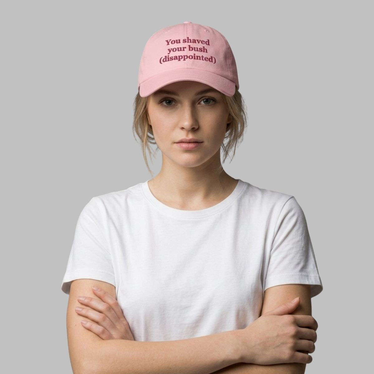 You Shaved Your Bush Disappointed Hat You Shaved Your Bush Disappointed Hat