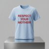 Shania Twain Respect Your Mother Shirt 4 Shania Twain Respect Your Mother Shirt 2
